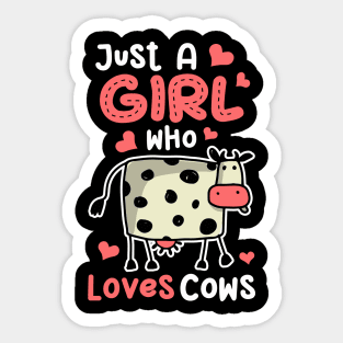 Cow Just A Girl Who Loves Cows Farm Farmer Butcher Milk Sticker